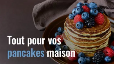 Tout pour vos pancakes maison !